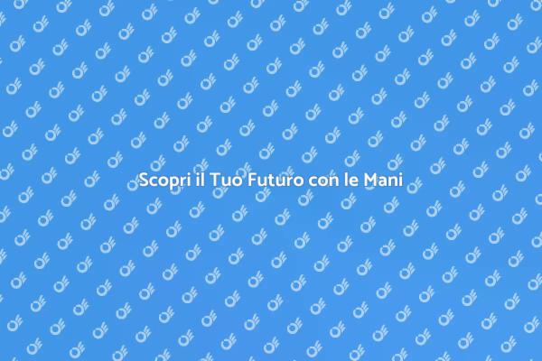 Lettura delle Mani: Il Tuo Destino