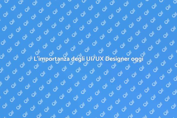 UI/UX Designer: Creare Esperienze Uniche