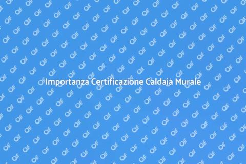 Certificazione Impianto Riscaldamento