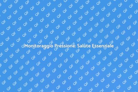 Misurazione della Pressione per la Salute