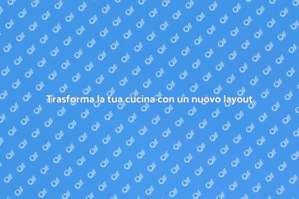 Cucina nuova: il potere di un layout