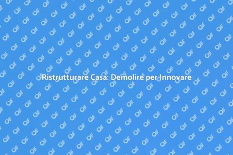 Demolire gli Interni per Ristrutturare