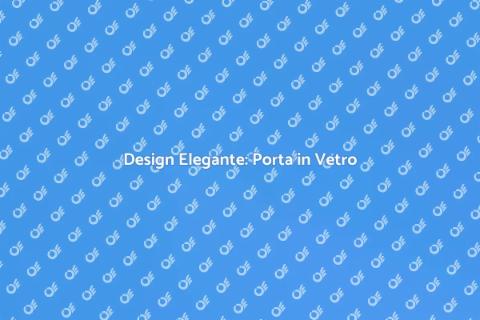Porta in Vetro per Appartamenti