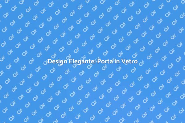Trasforma il Tuo Appartamento con Vetro