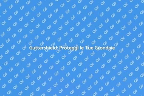 Installazione Sistema Guttershield