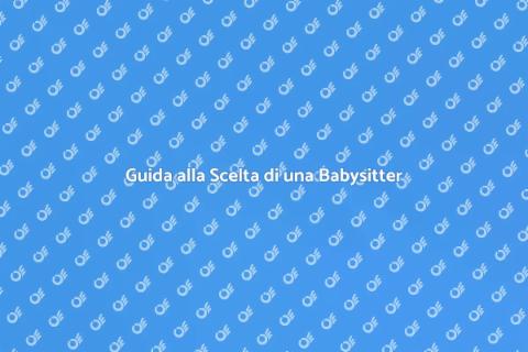 Assumere una Babysitter Affidabile