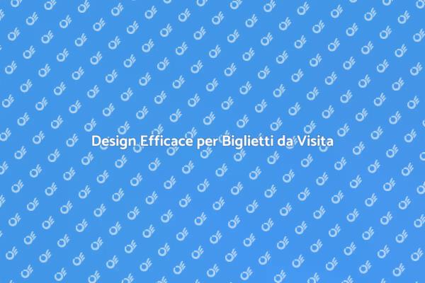 Creare Biglietti da Visita Memorabili