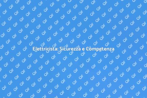 Elettricista: Scegli il Giusto Professionista
