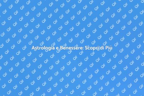 Guida Astrologica per il Benessere