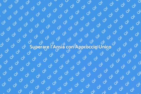 Ansia: Approccio Personalizzato Efficace