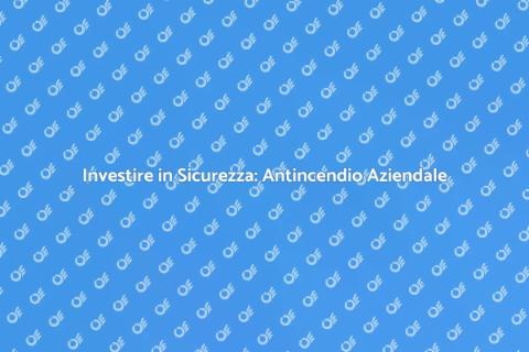 Sistema Antincendio per Aziende Sicure