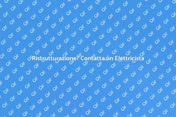 Elettricista: Sicurezza e Efficienza per Casa