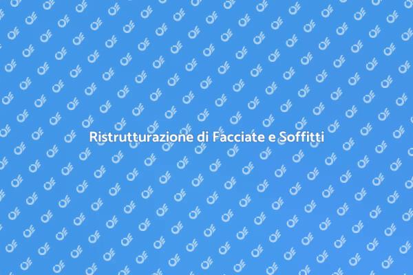 Ristrutturazione Facciate e Soffitti