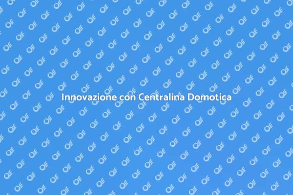 Rivoluzione Domotica per Edifici