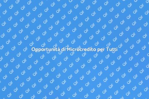 Microcredito: Supporto per Nuove Idee