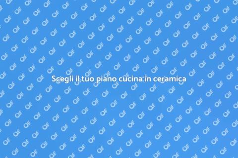 Piano cucina in ceramica: guida