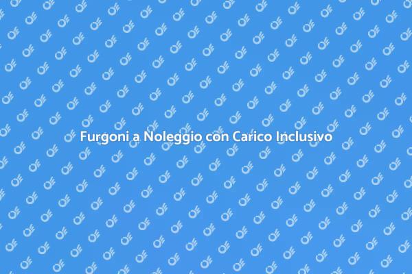 Furgone con Servizio di Carico e Scarico