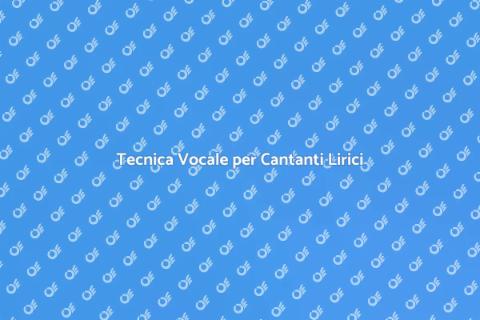 Corso di Tecnica Vocale per Cantanti