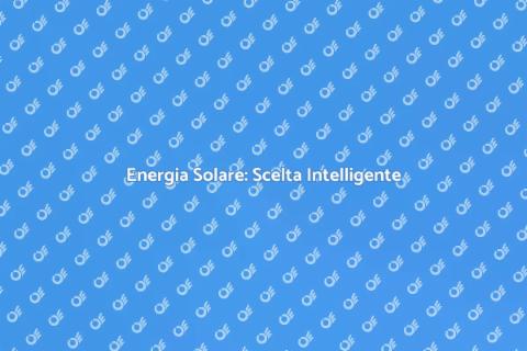 Investire in Energia Solare Sostenibile