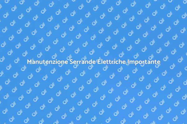 Sicurezza con Serrande Elettriche