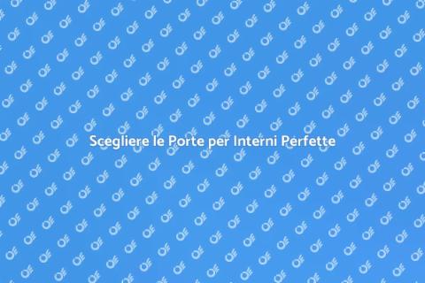 Porte per Interni: Design e Funzionalità