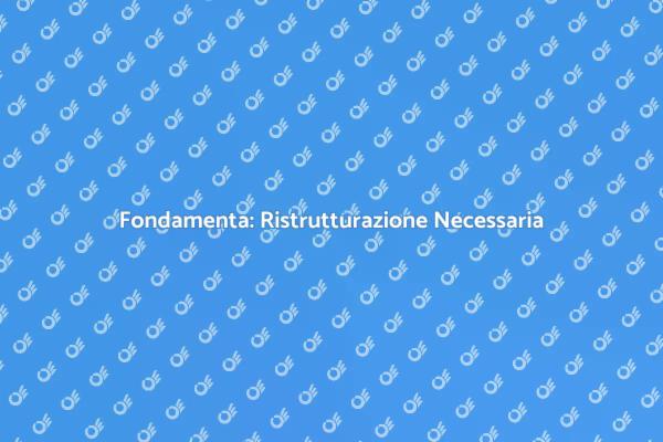 Ristrutturazione Fondamenta: Guida Essenziale