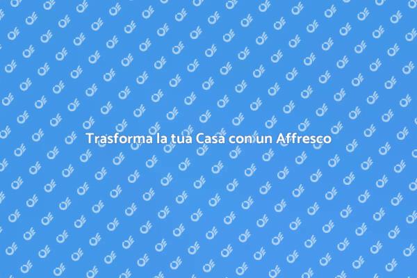 Scopri l'Affresco per la Tua Casa