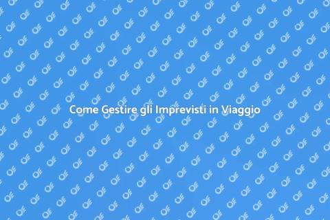 Affrontare gli Imprevisti all'Estero