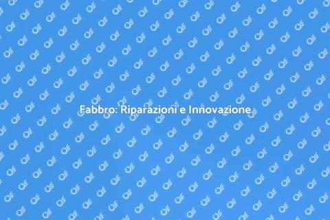 Fabbro: Professionista per la Tua Casa