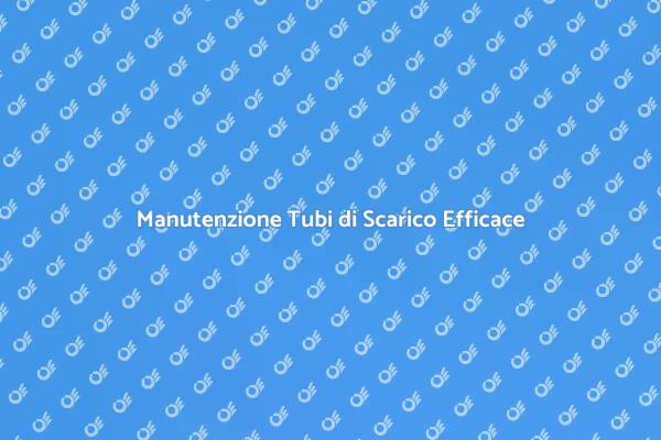Gestione Efficace dei Tubi di Scarico