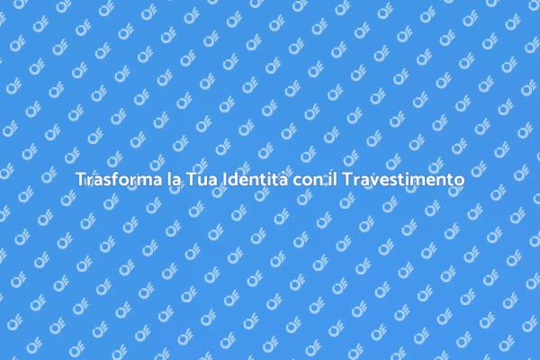 Esplora Nuove Identità con il Travestimento