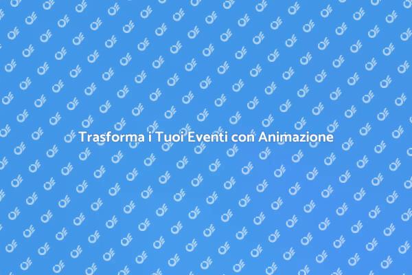 Animazione per Eventi Indimenticabili
