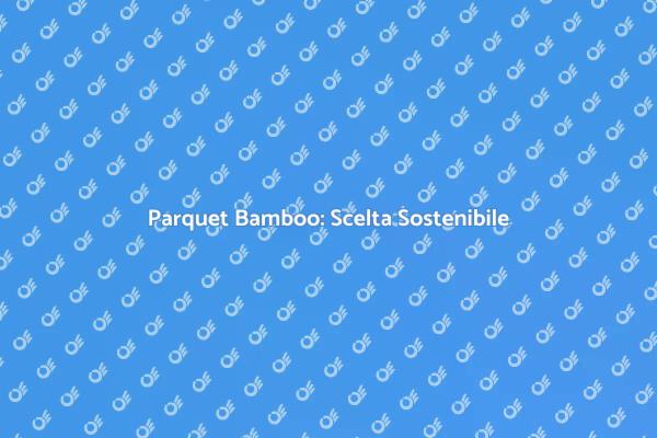 Parquet Bamboo: Eleganza e Resistenza