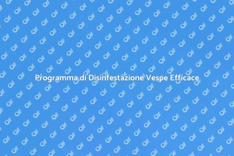 Disinfestazione Vespe: Scopri il Programma