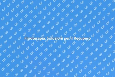 Fisioterapia: Potere e Recupero