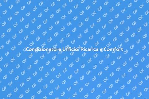 Ricarica Condizionatore Ufficio