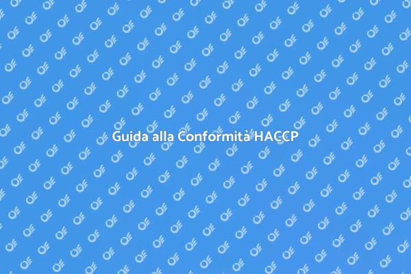 Conformità HACCP: La Tua Guida