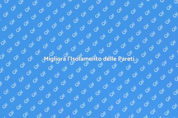 Isolamento Pareti: Come Sostituirlo