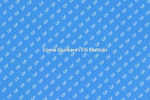 Giuntare Fili Circuito Elettrico