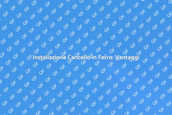 Cancello in Ferro: Sicurezza ed Estetica
