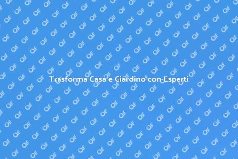 Ristrutturazioni e Giardinaggio Professionale