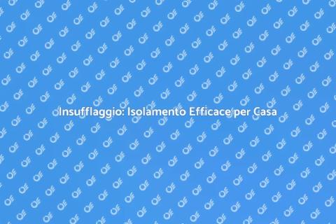 Isolare la Casa con Insufflaggio