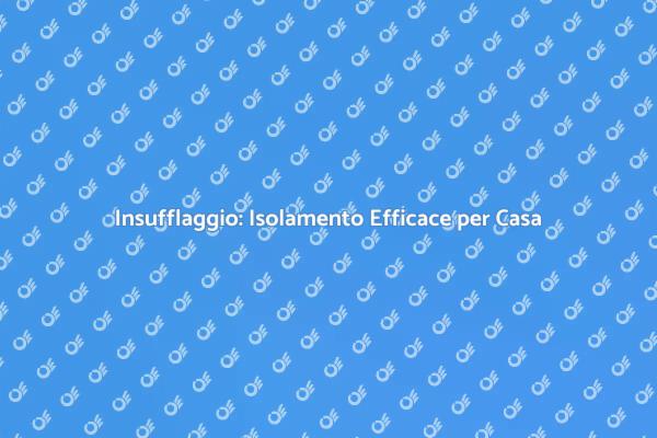 Migliora l’Efficienza Energetica della Tua Casa