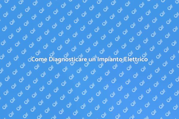 Sicurezza e Diagnosi Impianto Elettrico