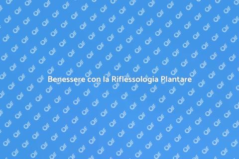 Riflessologia Plantare per il Benessere