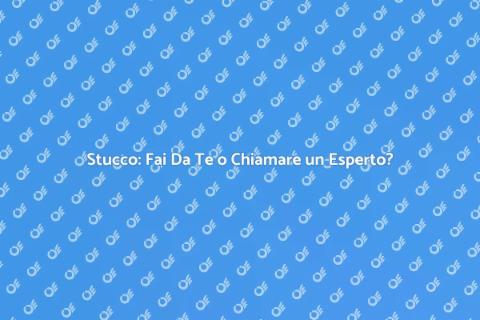 Riparazione Stucco: Fai Da Te o Professionisti