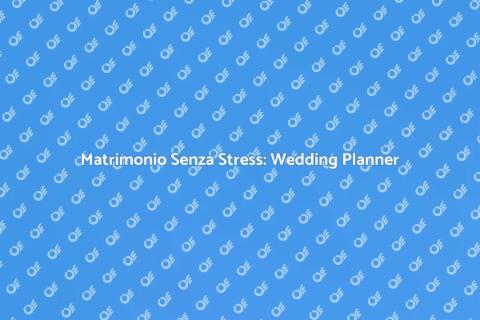 Wedding Planner: Il Tuo Matrimonio Perfetto