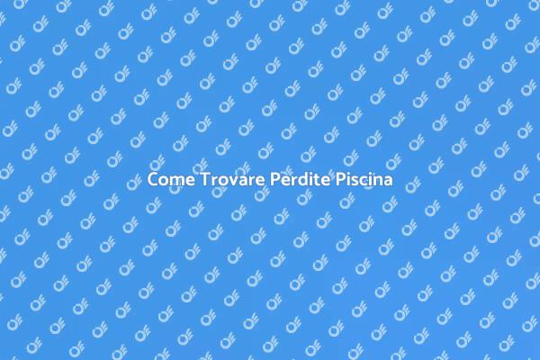 Sei Misteri delle Perdite nella Piscina