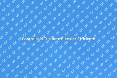 Verifica Efficienza Rete Elettrica