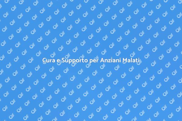 Assistenza per Anziani: Un Faro di Speranza